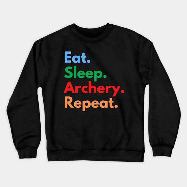 Eat. Sleep. Archery. Repeat. Crewneck Sweatshirt by Eat Sleep Repeat